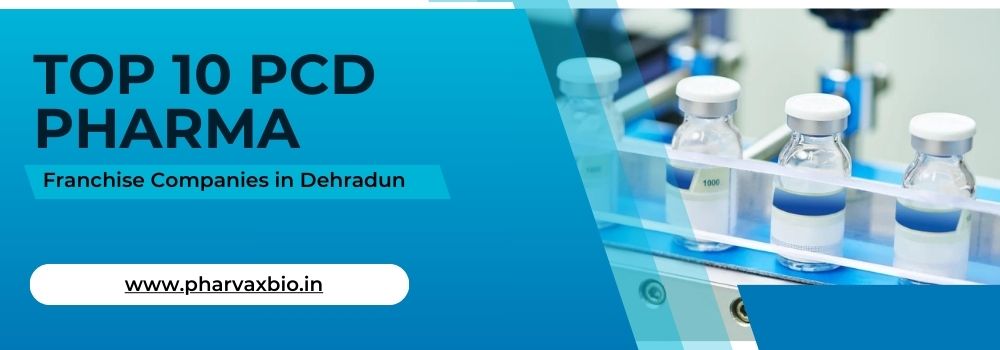 10 PCD Pharma Franchise Companies in Dehradun
