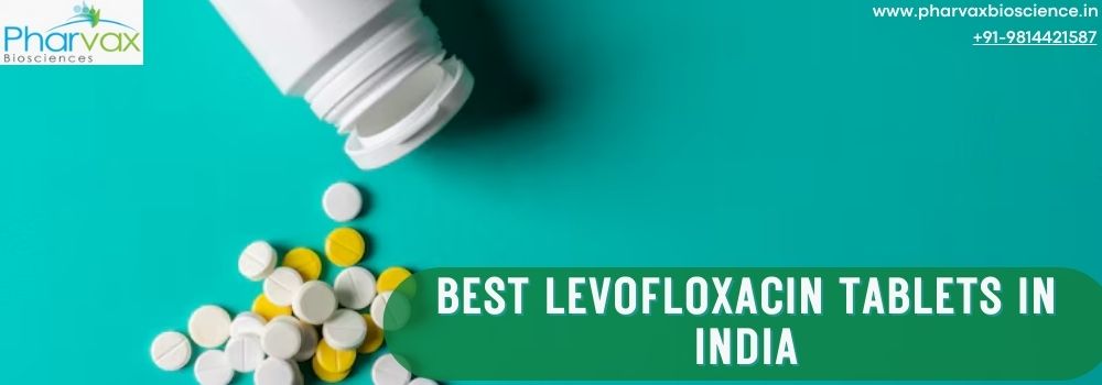 Best Levofloxacin Tablets in India