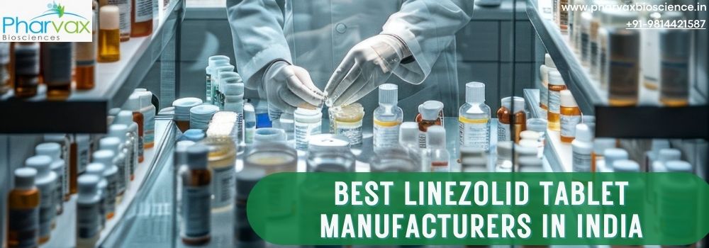 Best Linezolid Tablet Manufacturers in India