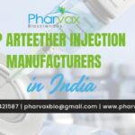 Top Arteether Injection Manufacturers in India