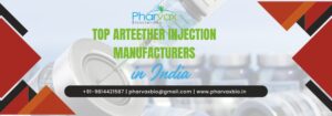 Top Arteether Injection Manufacturers in India