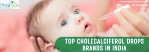 Top Cholecalciferol Drops Brands in India