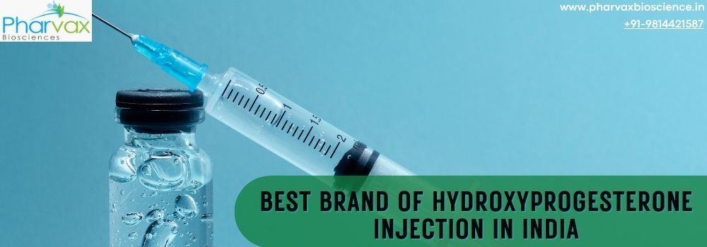 Best Brand Of Hydroxyprogesterone Injection In India