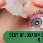 Best Ofloxacin Eye Drops Brands In India Best Ofloxacin Eye Drops Brands In India
